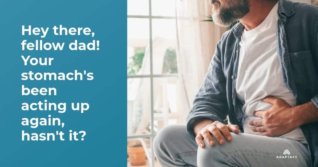 A man sitting in a chair grabbing his stomach. Hey there, fellow dad! Your stomach's been acting up again, hasn't it? Between rushing through lunch meetings and grabbing whatever's handy from the break room, your gut's probably sending you some pretty clear signals that something's not right. Trust me, I get it. When you're juggling soccer practice drop-offs, deadline pressures, and trying to maintain some semblance of a healthy diet, your digestive health often takes a back seat. Digestive Health Problems article for men by Adaptafy.